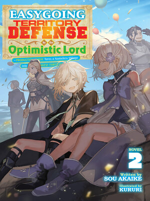 cover image of Easygoing Territory Defense by the Optimistic Lord: Production Magic Turns a Nameless Village into the Strongest Fortified City, Volume 2